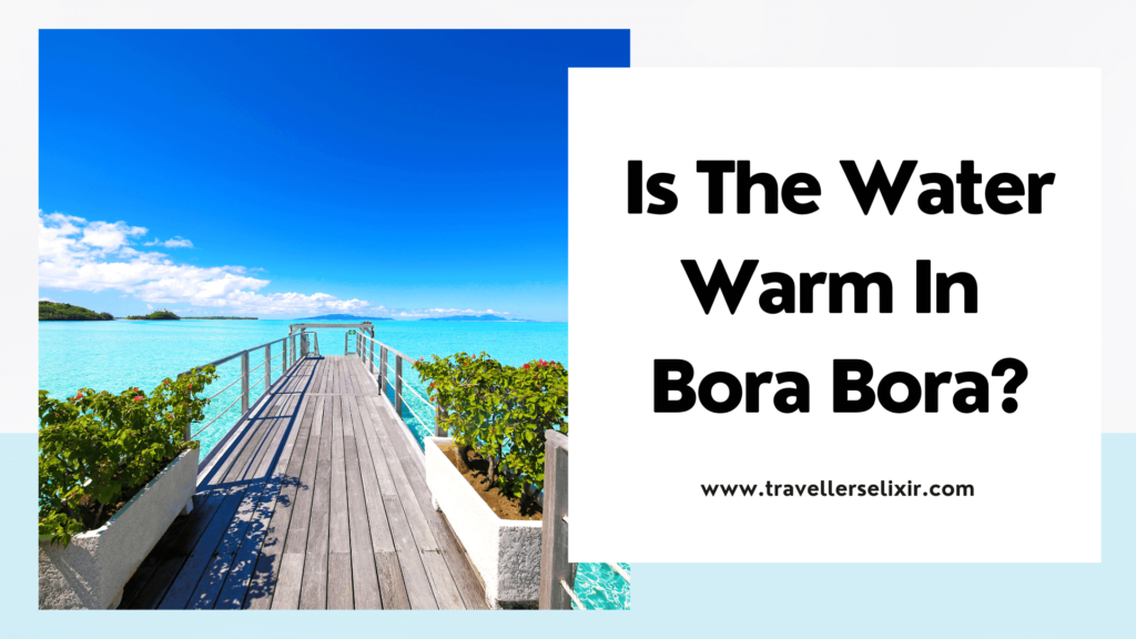 is the water warm in Bora Bora - featured image