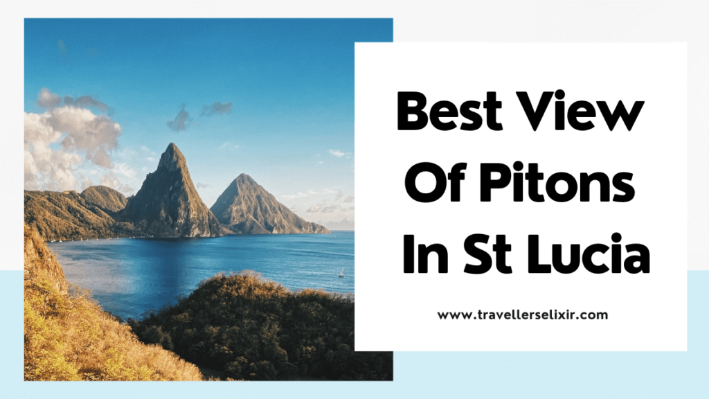 Best views of the Pitons in St Lucia - featured image