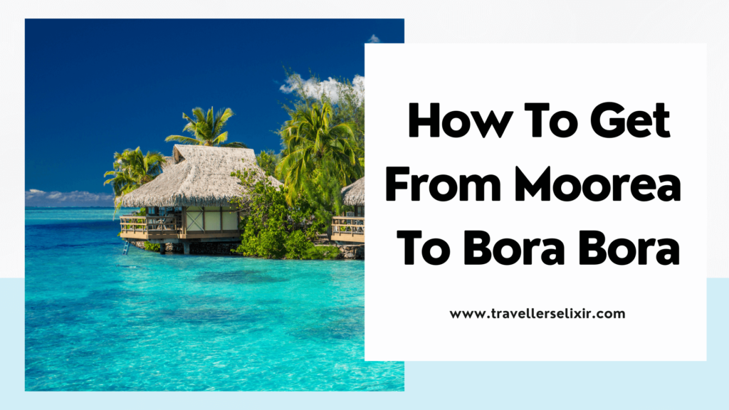 How To Get From Moorea To Bora Bora - featured image