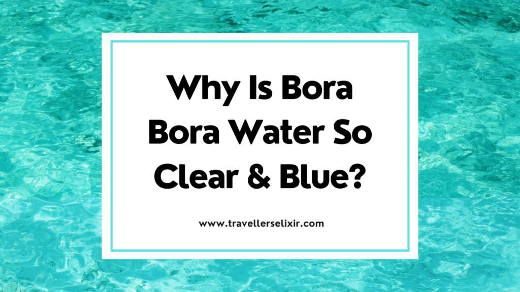 why is the water in Bora Bora so clear - featured image