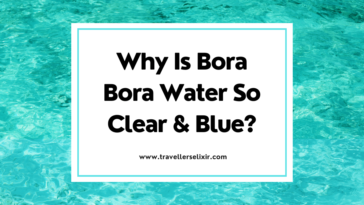 Why Is The Water In Bora Bora So Clear & So Blue?