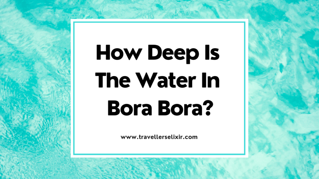 how deep is the water in Bora Bora - featured image
