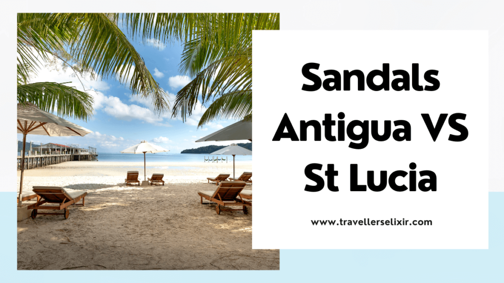 Sandals Antigua vs St Lucia - featured image