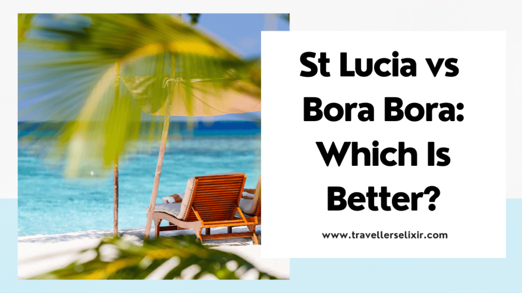 St Lucia vs Bora Bora - featured image