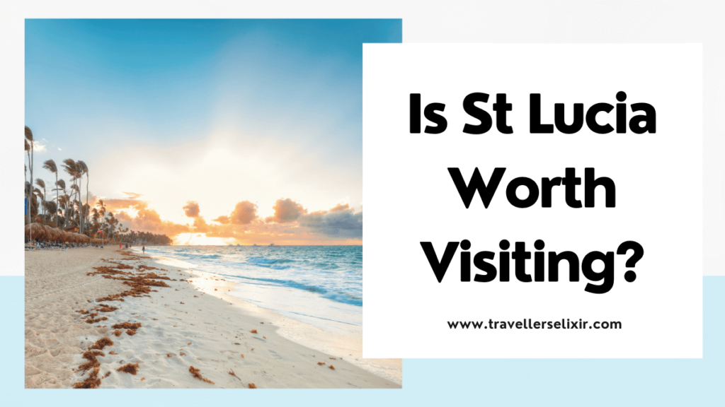 Is St Lucia worth visiting? - featured image