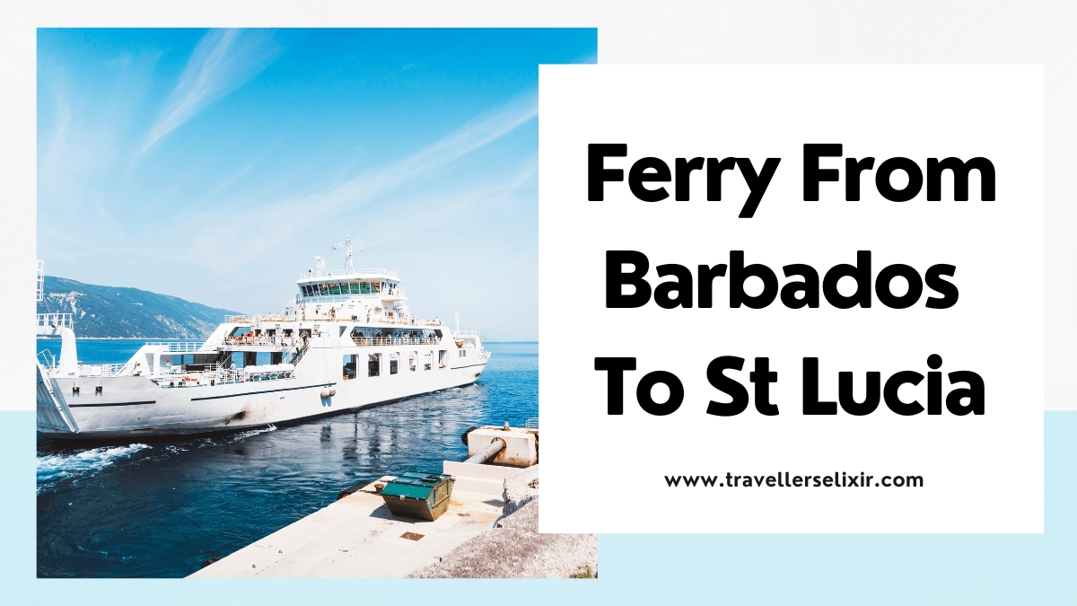 Barbados To St Lucia Ferry All You Need To Know