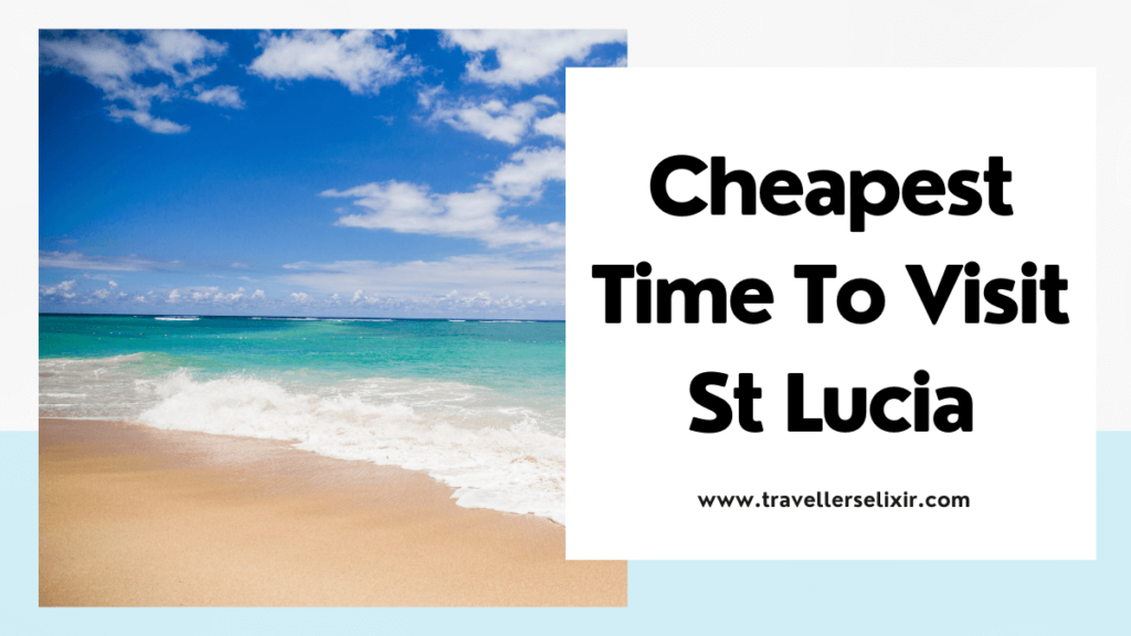 Cheapest time to go to St Lucia - featured image