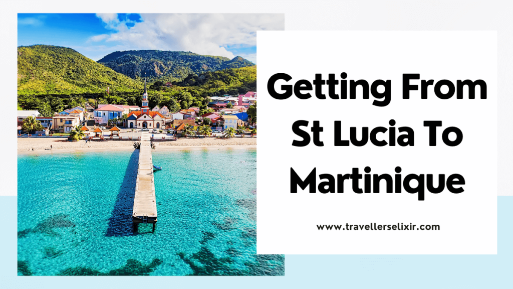 How to get from St Lucia to Martinique - featured image