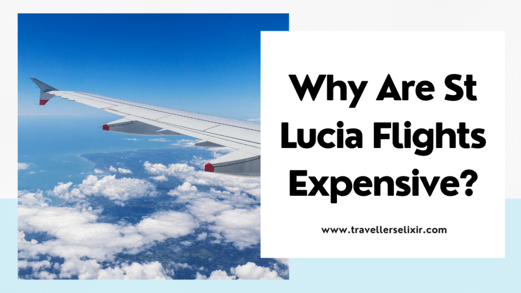 why are flights to St Lucia so expensive - featured image