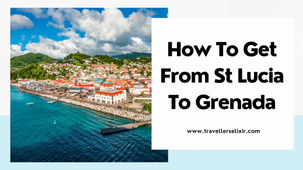 How to get from St Lucia to Grenada - featured image