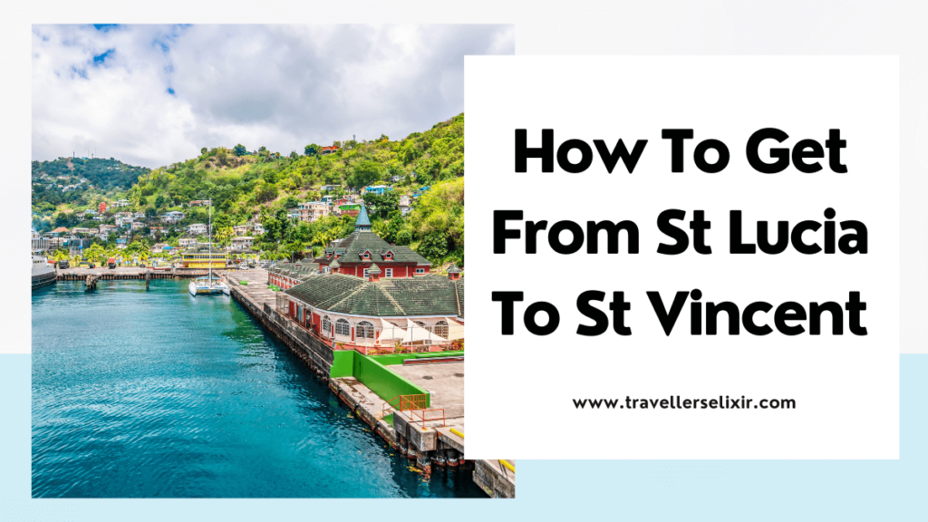 How to get from St Lucia to St Vincent - featured image