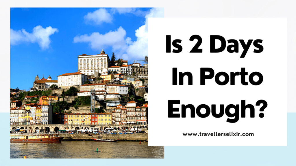 Is 2 days in Porto enough - featured image