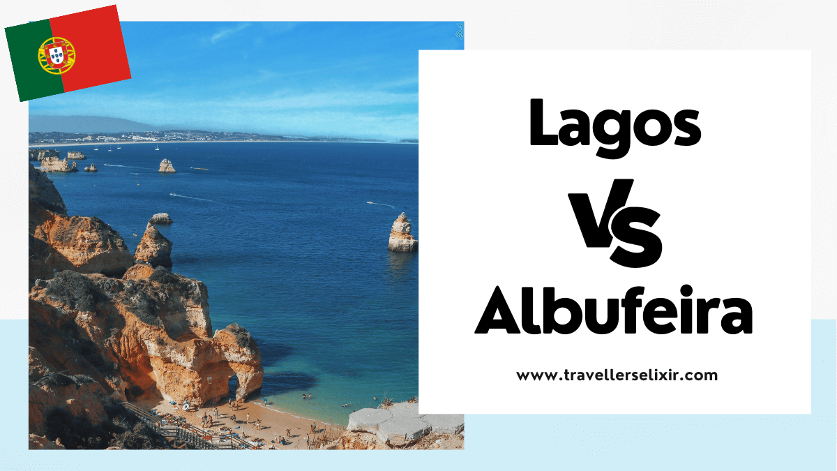 Lagos Or Albufeira: Which Is Better? An Honest Comparison