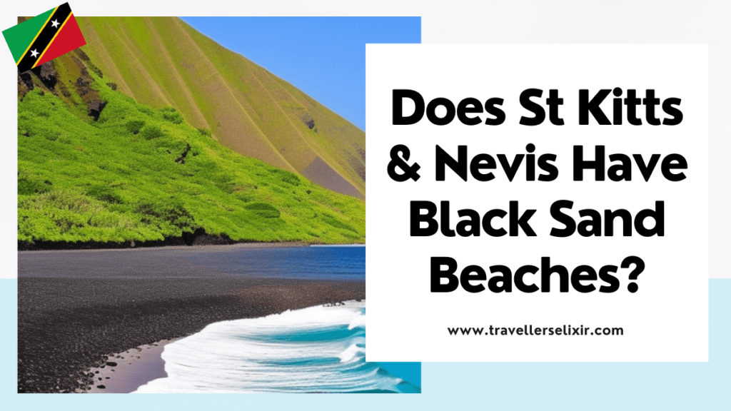 Does St Kitts & Nevis have black sand beaches? - featured image