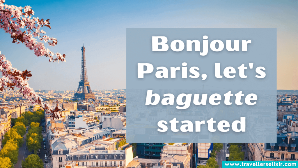 Paris pun - Bonjour Paris, let's baguette started.