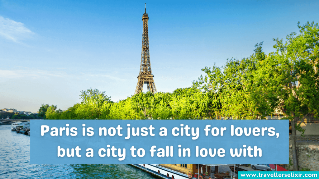 Paris quote - Paris is not just a city for lovers, but a city to fall in love with.