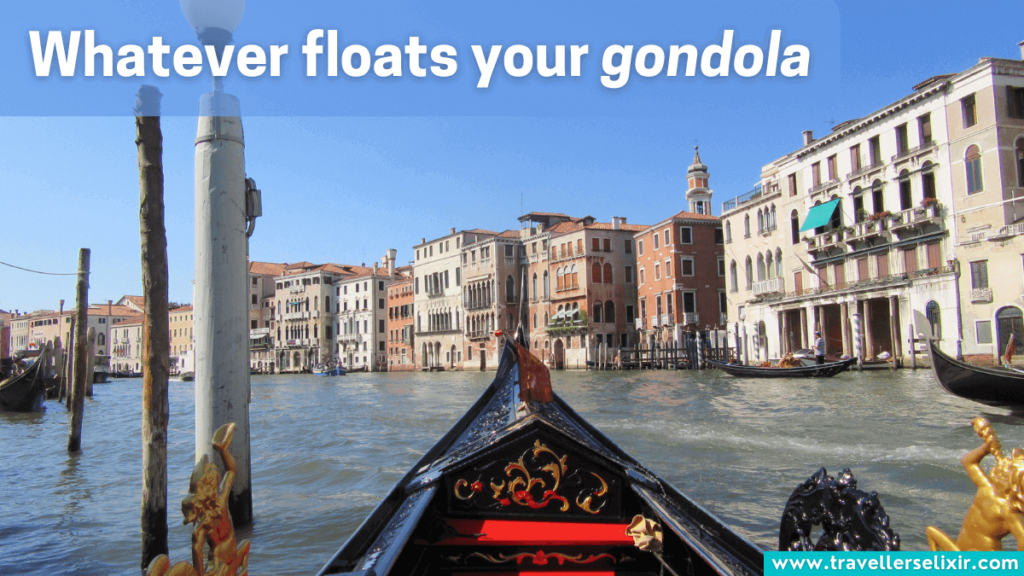 Venice gondola ride Instagram caption - whatever floats your gondola.