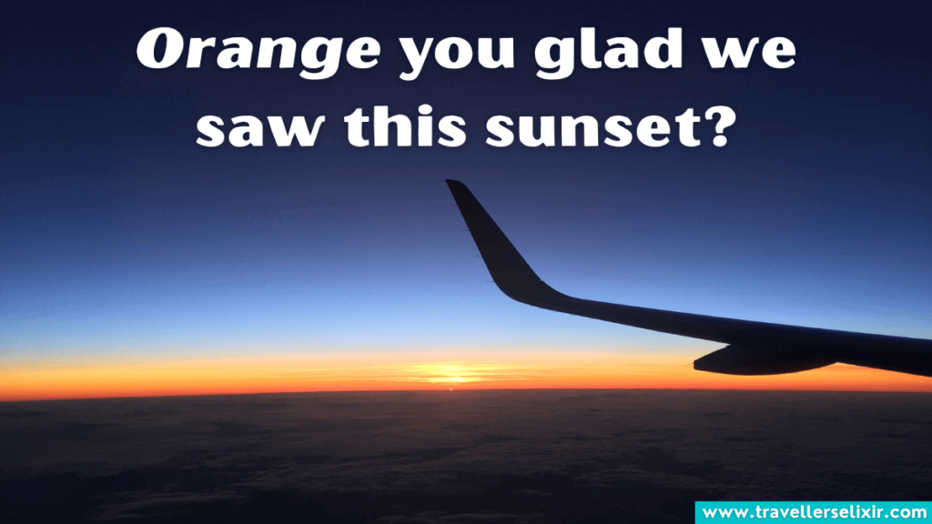 Sunset pun for Instagram - orange you glad we saw this sunset?