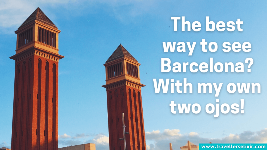 Cute Barcelona caption - the best way to see Barcelona? With my own two ojos!