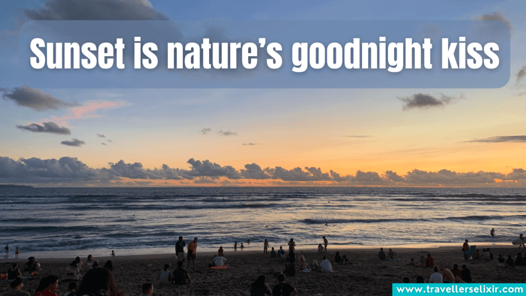 Sunset caption for Instagram - sunset is nature's goodnight kiss.