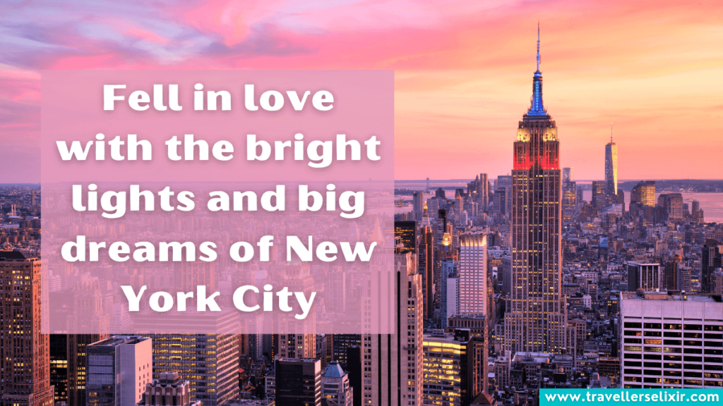 New York caption for Instagram - fell in love with the bright lights and big dreams of New York City.
