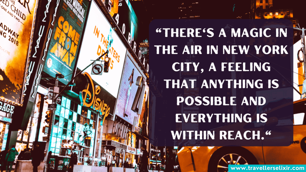 Quote about New York - "there's a magic in the air in New York City, a feeling that anything is possible and everything is within reach."