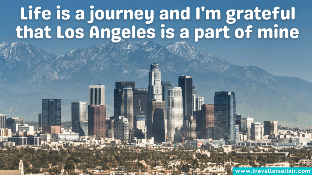 Los Angeles quote - Life is a journey and I'm grateful that Los Angeles is a part of mine.