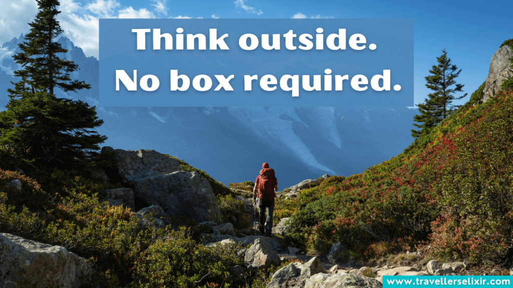 Hiking Instagram caption - Think outside. No box required.