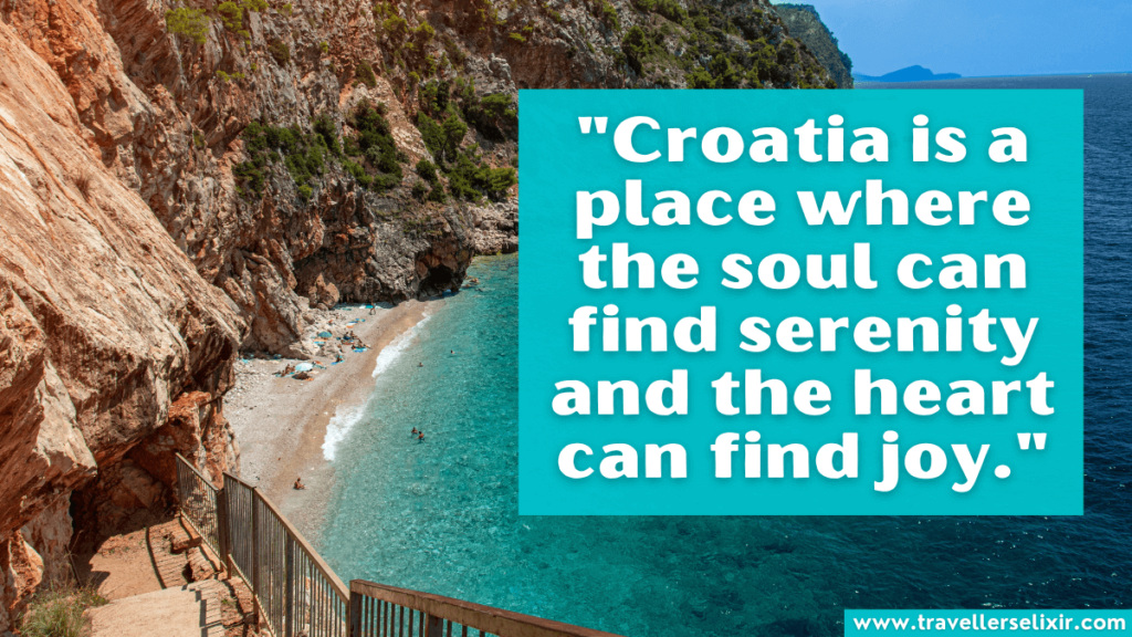 Croatia quote - Croatia is a place where the soul can find serenity and the heart can find joy.