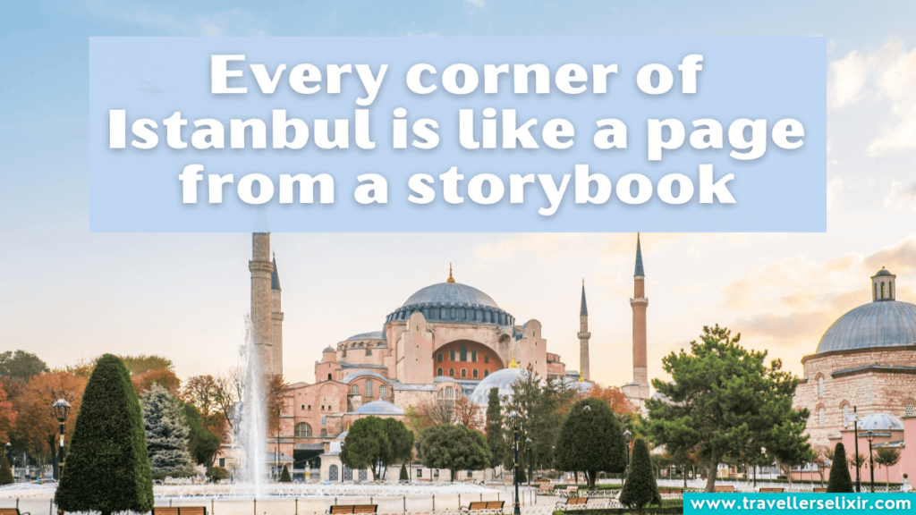 Istanbul quote - Every corner of Istanbul is like a page from a storybook.