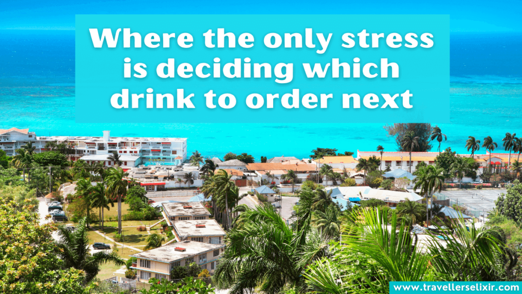 Funny Caribbean Instagram caption - Where the only stress is deciding which drink to order next.