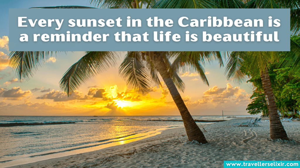 Beautiful Caribbean Instagram caption - Every sunset in the Caribbean is a reminder that life is beautiful.