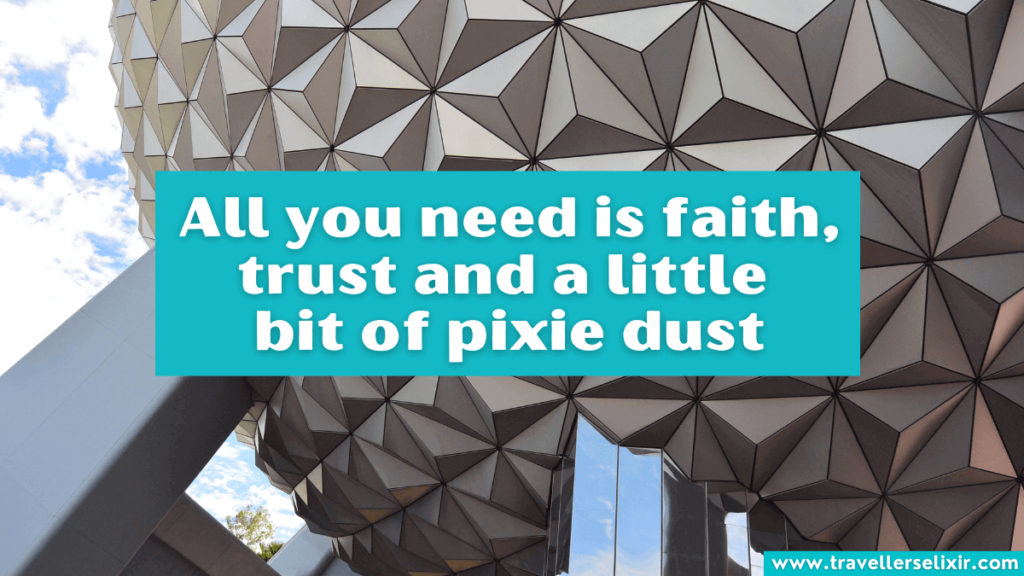 Cute Disneyland caption for Instagram - All you need is faith, trust and a little bit of pixie dust.