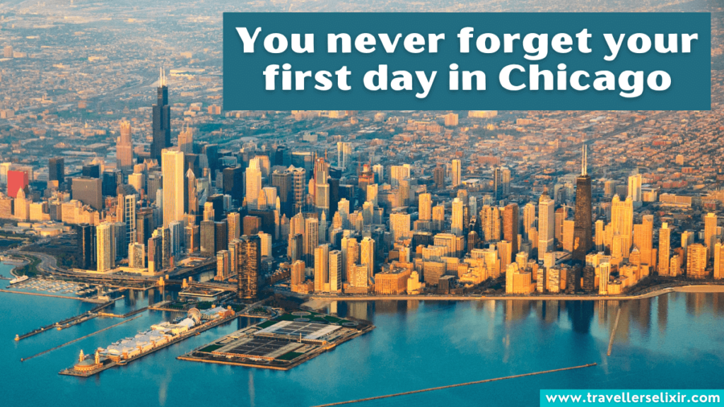 Cute Chicago caption for Instagram - You never forget your first day in Chicago.