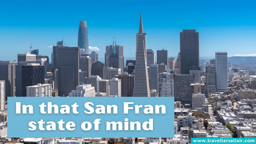 Short San Francisco caption for Instagram - In that San Fran state of mind.