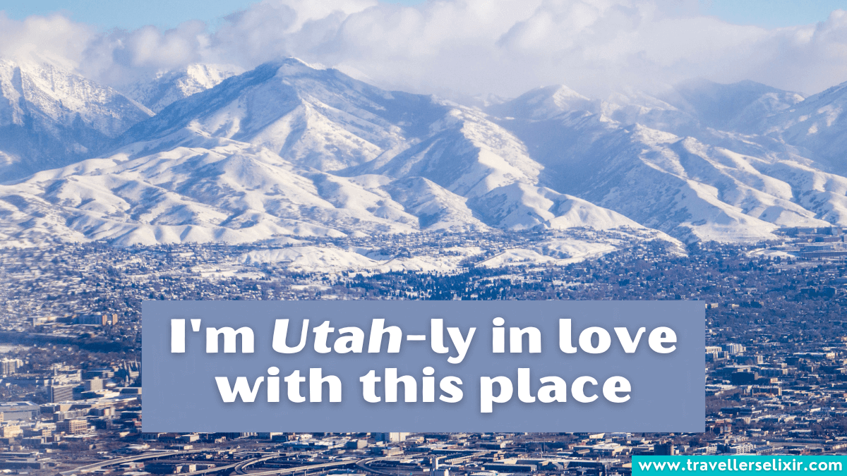 114 Utah Captions For Instagram Puns, Quotes & Short Captions
