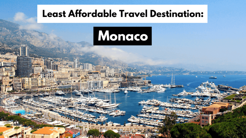 Photo of Monaco saying that Monaco is the least affordable travel destination in the world.