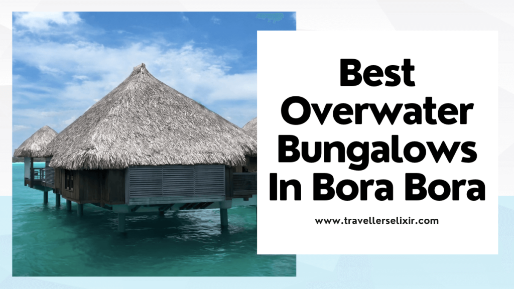 best overwater bungalows in Bora Bora - featured image