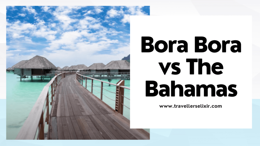 Bora bora vs the Bahamas - featured image