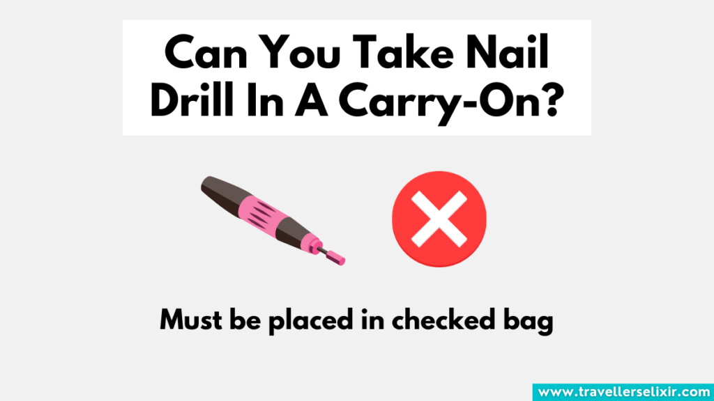 Can you take a nail drill in your carry on - no.