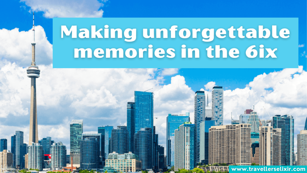 Fun Toronto caption for Instagram - Making unforgettable memories in the 6ix.