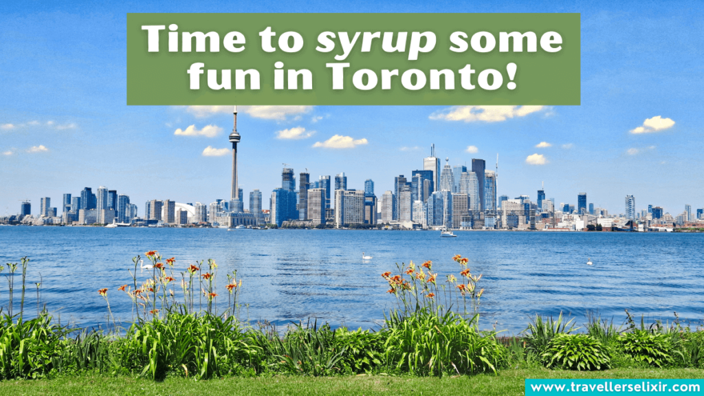 Funny Toronto pun -Time to syrup some fun in Toronto!