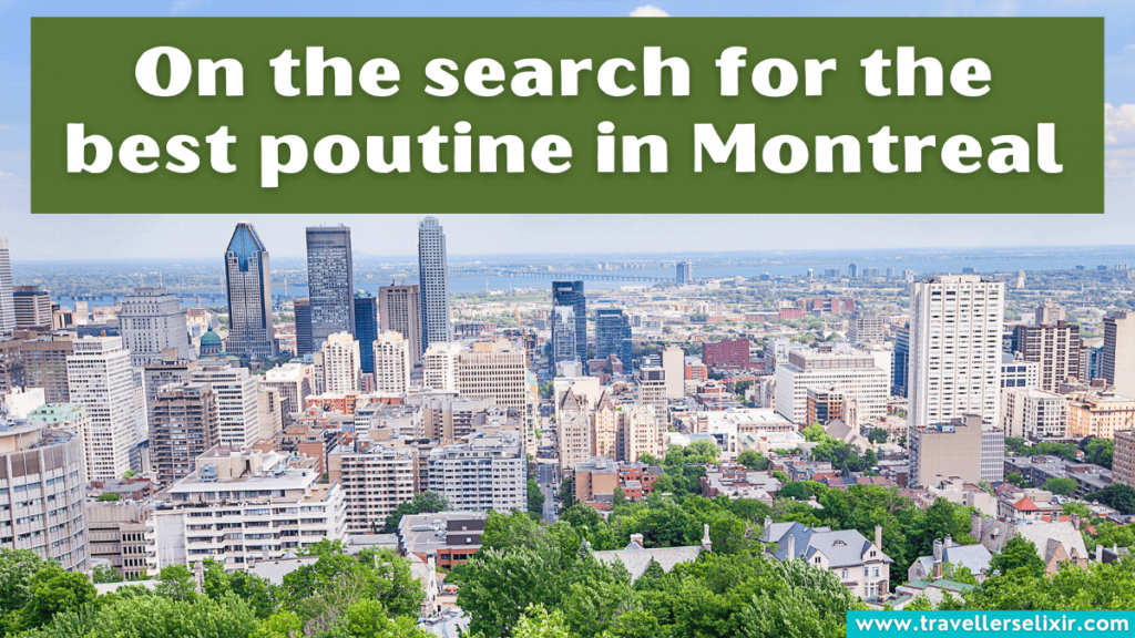 Funny Montreal Instagram caption - On the search for the best poutine in Montreal.