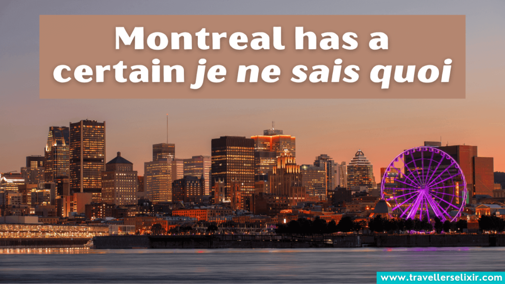 Cute Montreal caption for Instagram - Montreal has a certain je ne sais quoi.