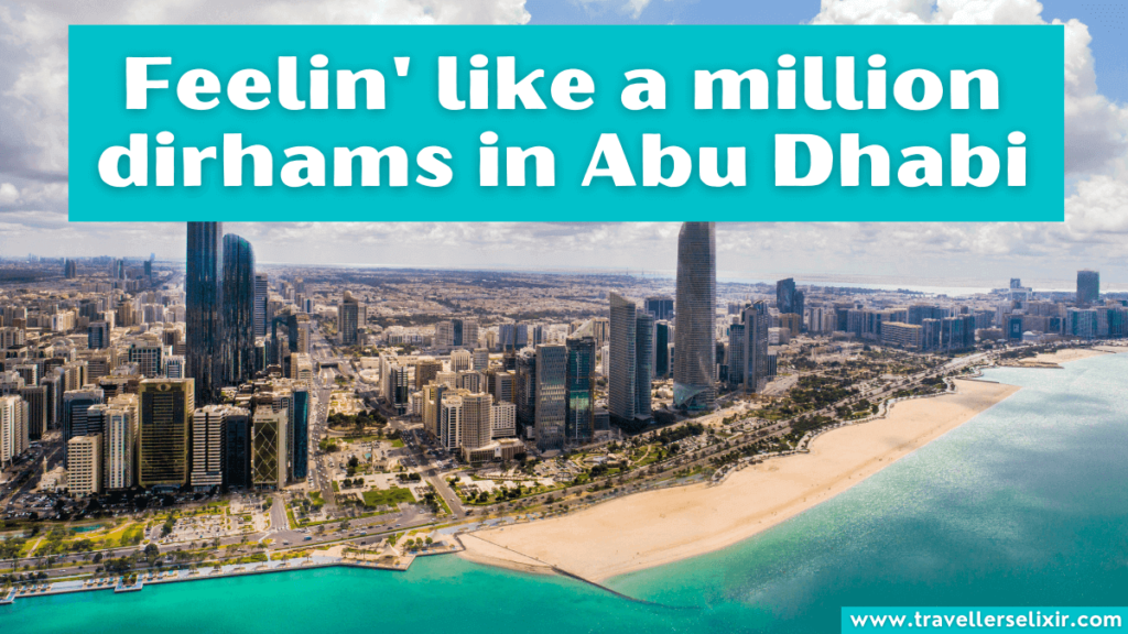 Cute Abu Dhabi caption for Instagram - Feelin' like a million dirhams in Abu Dhabi