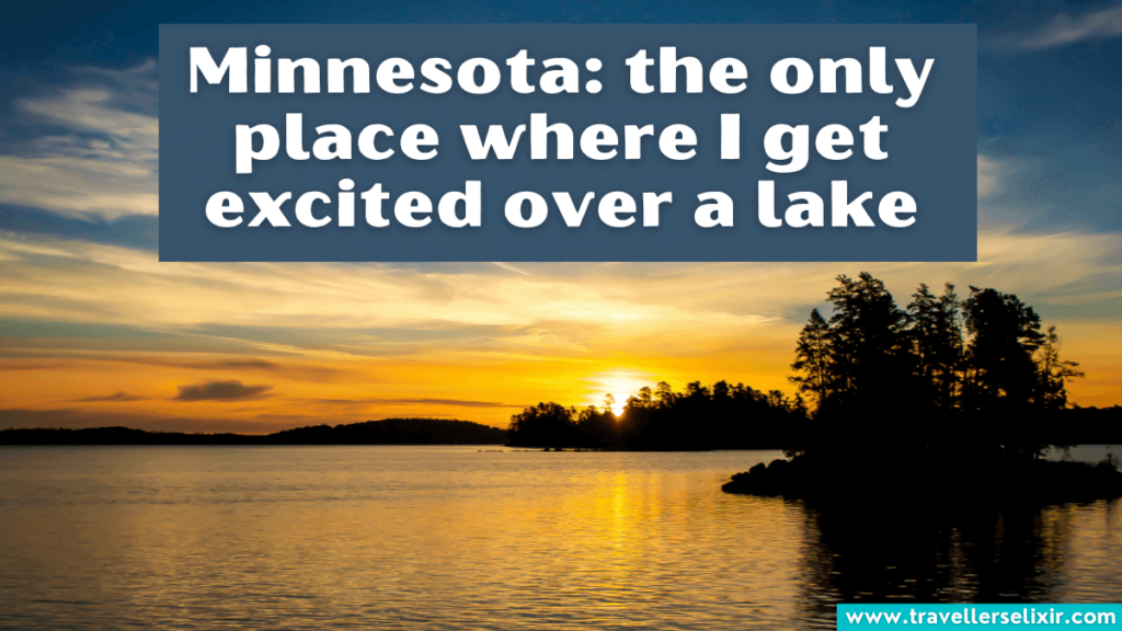 Cute Minnesota caption for Instagram - Minnesota: the only place where I get excited over a lake