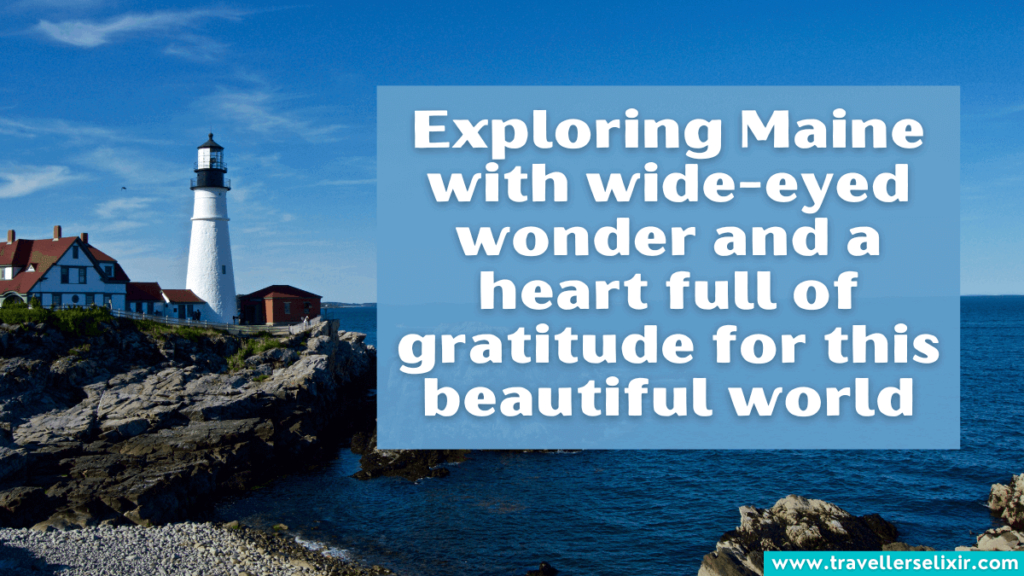 Maine quote - Exploring Maine with wide-eyed wonder and a heart full of gratitude for this beautiful world