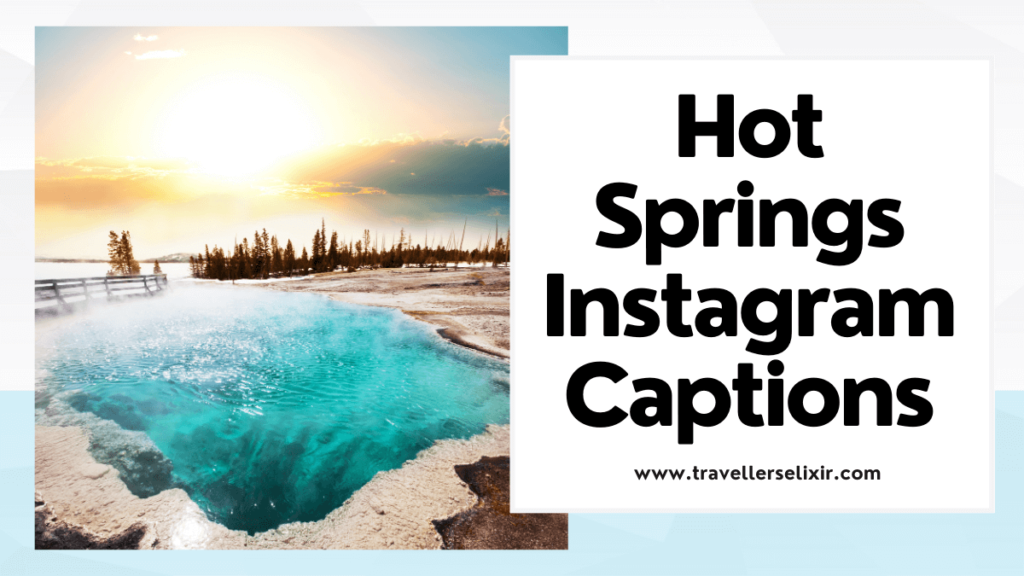Hot Springs Instagram captions - featured image