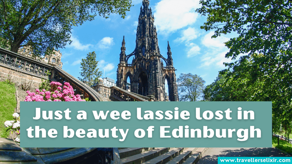 Cute Edinburgh Instagram caption - Just a wee lassie lost in the beauty of Edinburgh