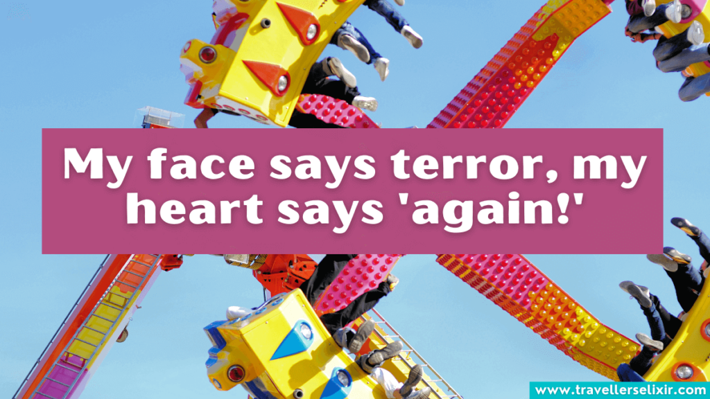 Funny Six Flags caption for Instagram - My face says terror, my heart says 'again!'